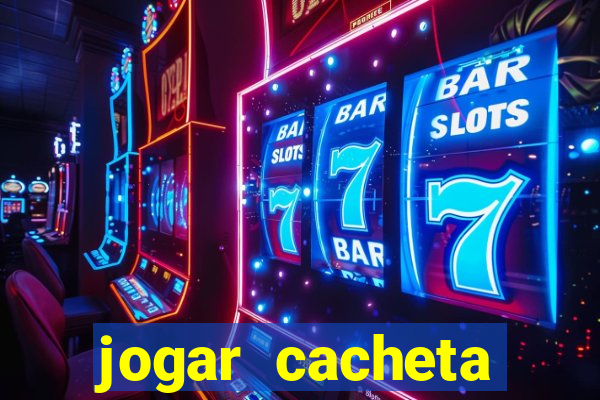 jogar cacheta valendo dinheiro